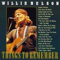 Willie Nelson - Things To Remember (Country Stars)